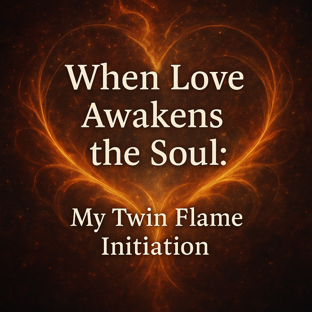 When Love Awakens the Soul: My Twin Flame Initiation