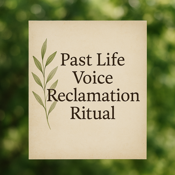 Past Life Voice Reclamation Ritual
